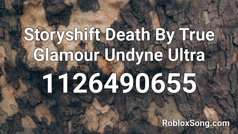 Storyshift   Death By True Glamour   Undyne Ultra Roblox ID