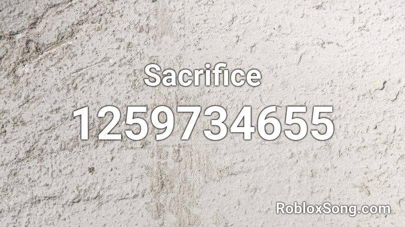 Sacrifice Roblox ID