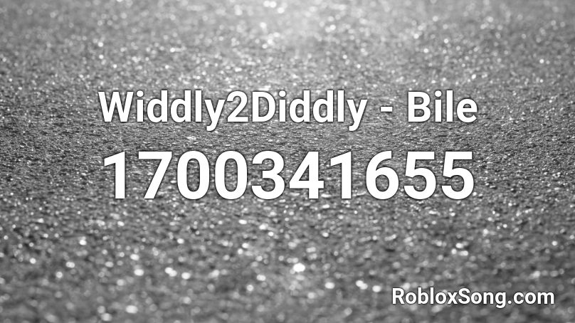 Widdly2Diddly - Bile Roblox ID