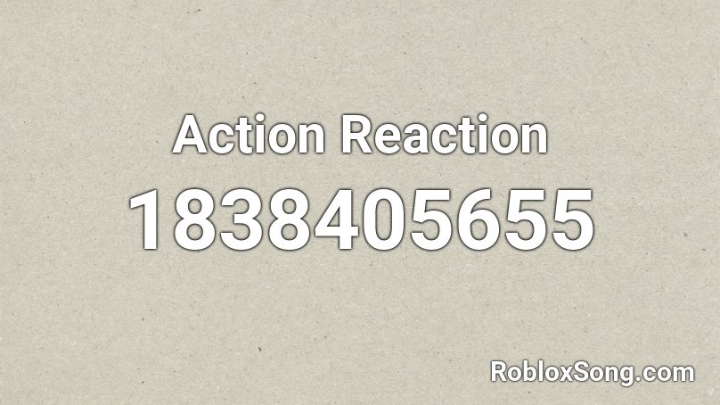 Action Reaction Roblox ID