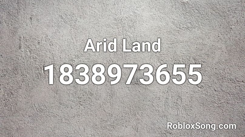 Arid Land Roblox ID