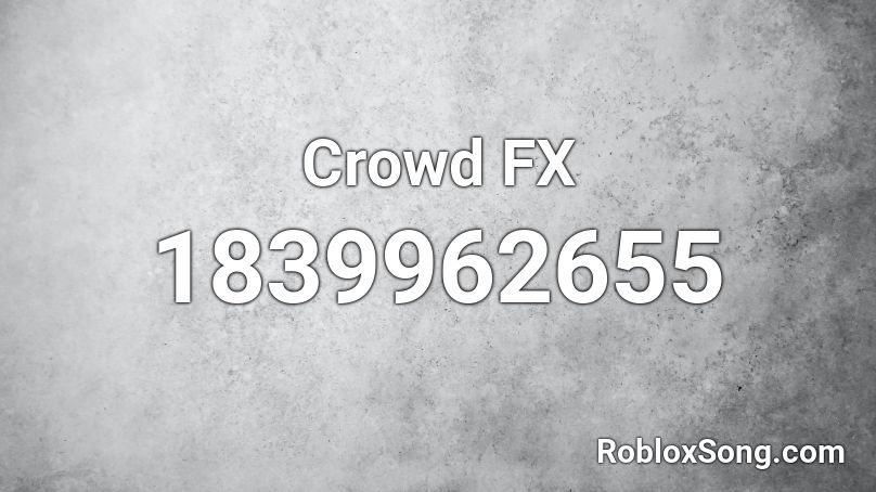 Crowd FX Roblox ID