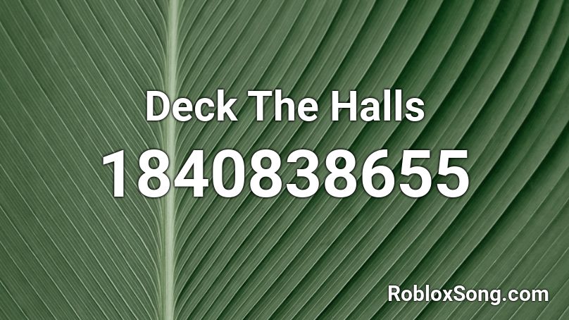 Deck The Halls Roblox ID