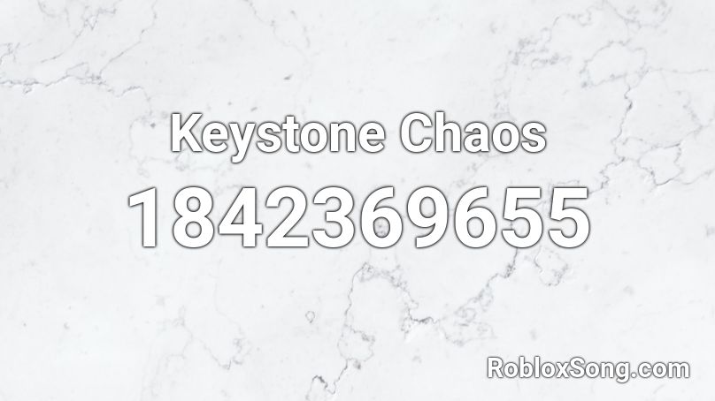 Keystone Chaos Roblox ID