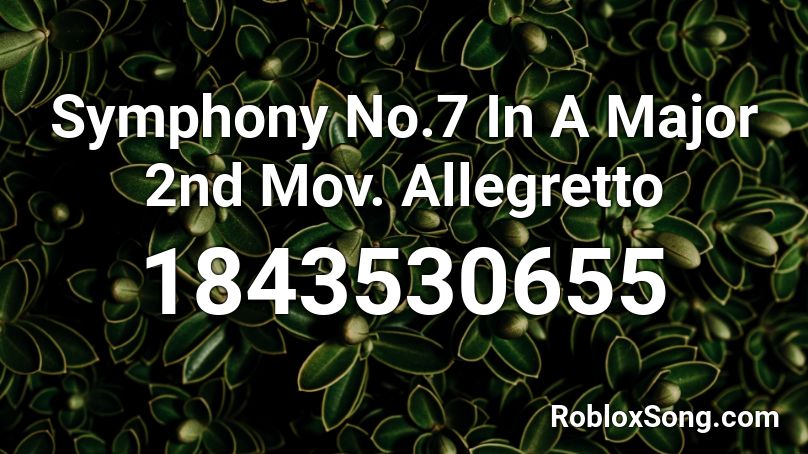 Symphony No.7 In A Major 2nd Mov. Allegretto Roblox ID