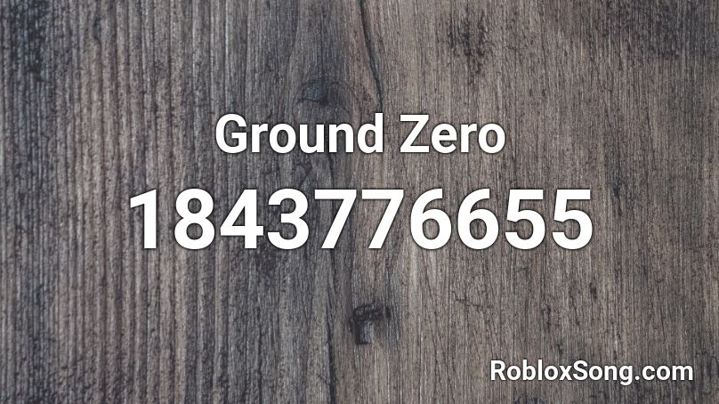 Ground Zero Roblox ID