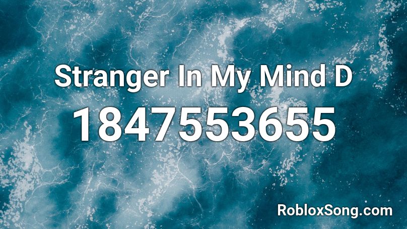 Stranger In My Mind D Roblox ID