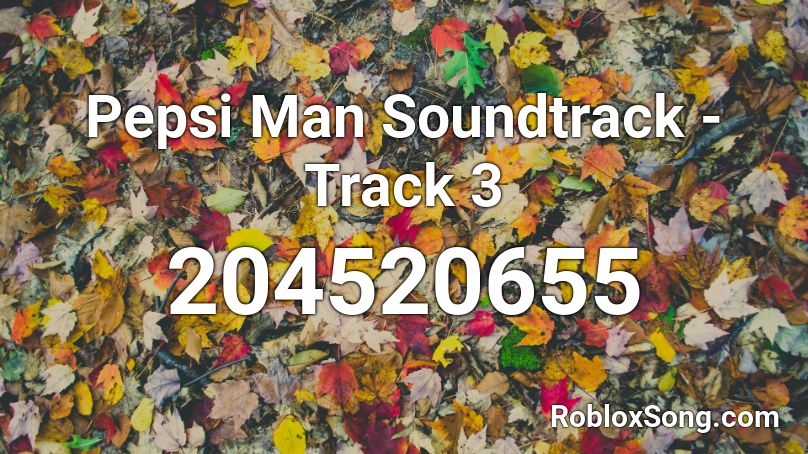 Pepsi Man Soundtrack - Track 3 Roblox ID