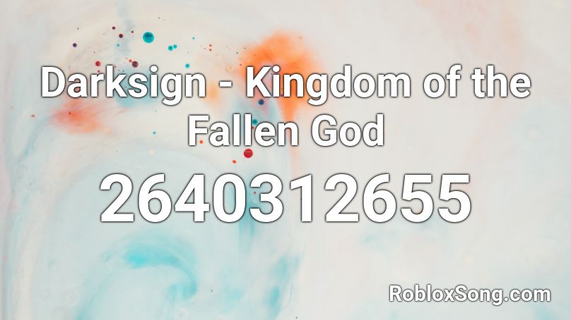 Darksign - Kingdom of the Fallen God  Roblox ID