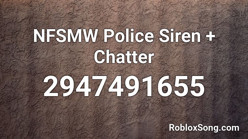 NFSMW Police Siren + Chatter Roblox ID