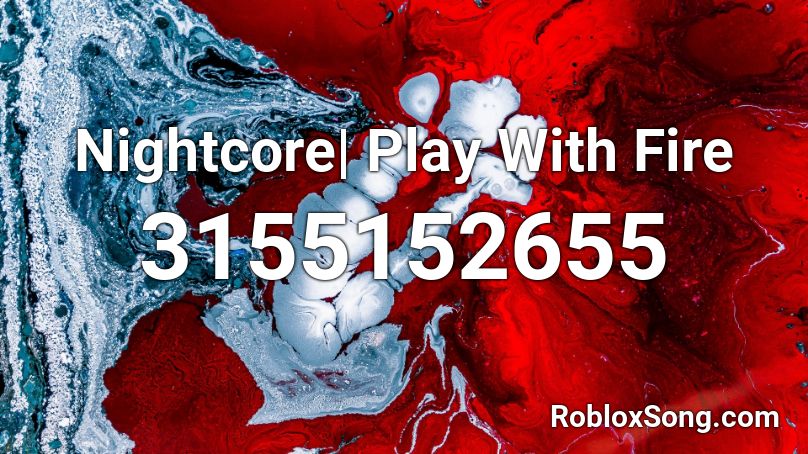 Nightcore Play With Fire Roblox Id Roblox Music Codes - on my way nightcore roblox id