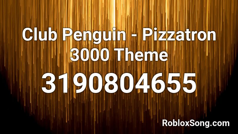 Club Penguin - Pizzatron 3000 Theme Roblox ID - Roblox music codes