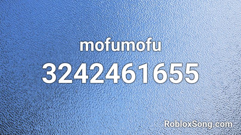 mofumofu Roblox ID