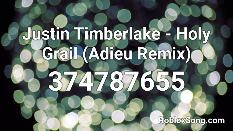 Justin Timberlake - Holy Grail (Adieu Remix) Roblox ID