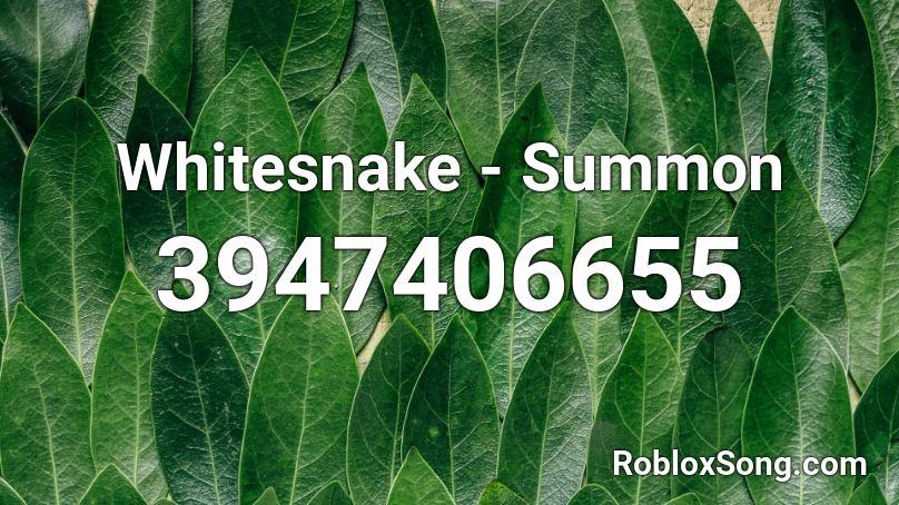 Whitesnake Summon Roblox Id Roblox Music Codes - roblox gears that summon
