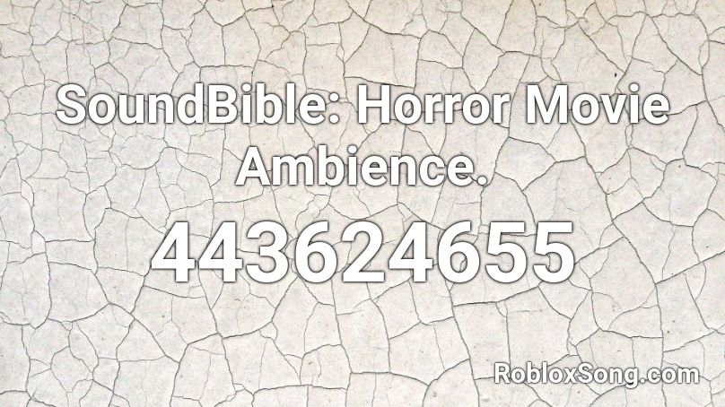 SoundBible: Horror Movie Ambience. Roblox ID