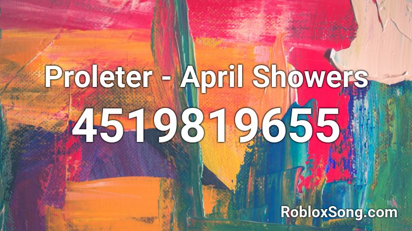 Proleter - April Showers Roblox ID