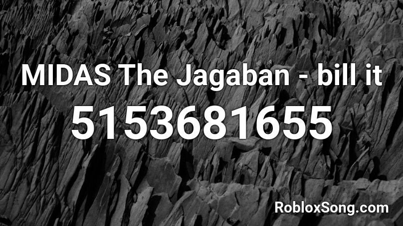 MIDAS The Jagaban - bill it Roblox ID