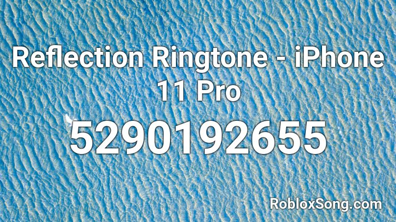 Reflection Ringtone - iPhone Roblox ID