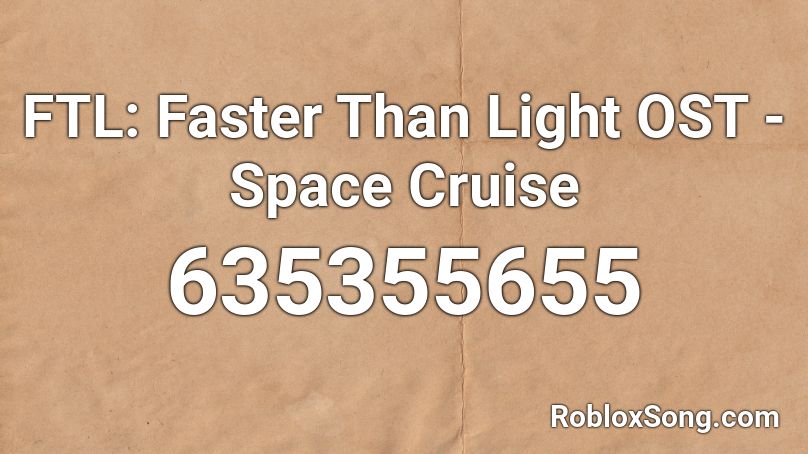 FTL: Faster Than Light OST - Space Cruise Roblox ID