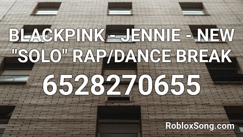 Blackpink Jennie New Solo Rap Dance Break Roblox Id Roblox Music Codes - blackpink solo roblox id