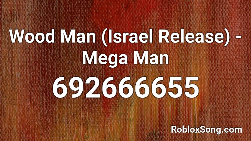 Wood Man (Israel Release) - Mega Man Roblox ID