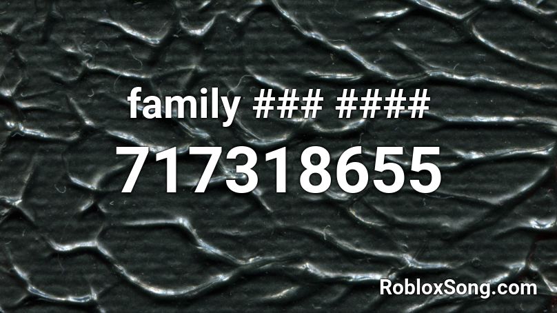 family ### #### Roblox ID