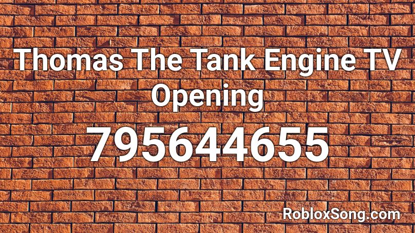 Thomas The Tank Engine Tv Opening Roblox Id Roblox Music Codes - roblox thomas the dank engine song id