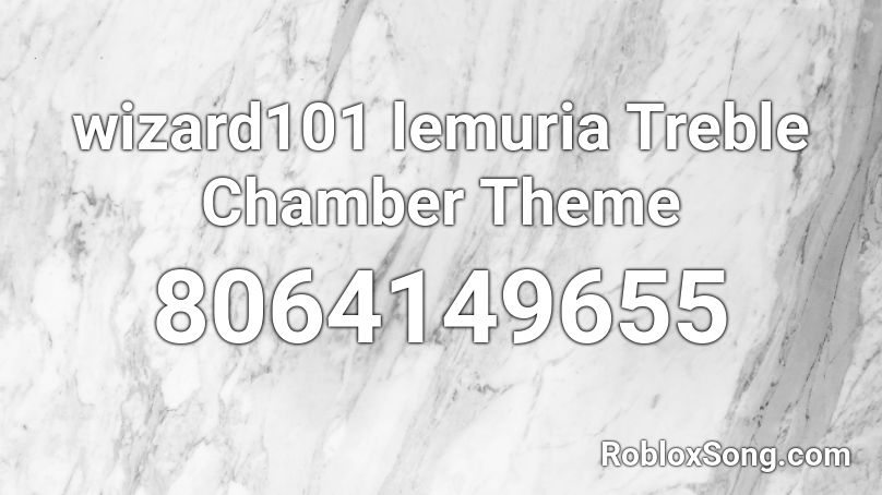 wizard101 lemuria Treble Chamber Theme Roblox ID