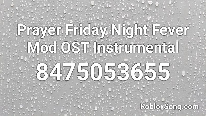 Prayer  Friday Night Fever Mod OST Instrumental Roblox ID