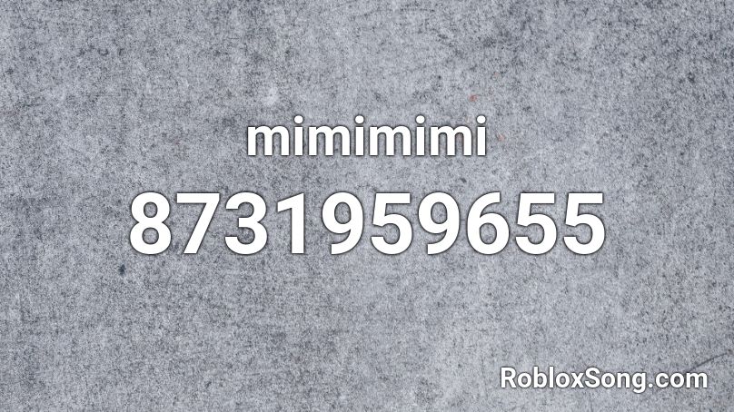 mimimimi Roblox ID