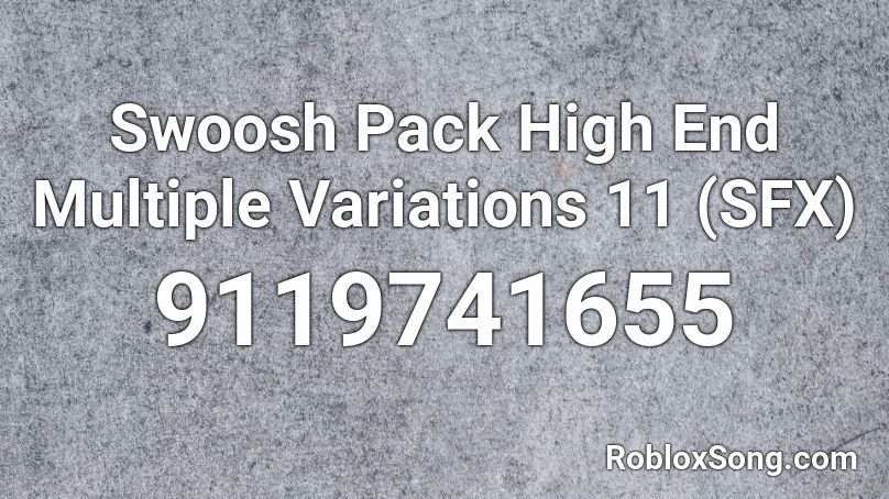 Swoosh Pack High End Multiple Variations 11 (SFX) Roblox ID