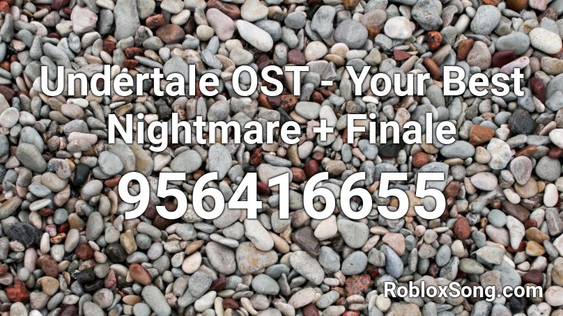 Undertale OST - Your Best Nightmare + Finale Roblox ID