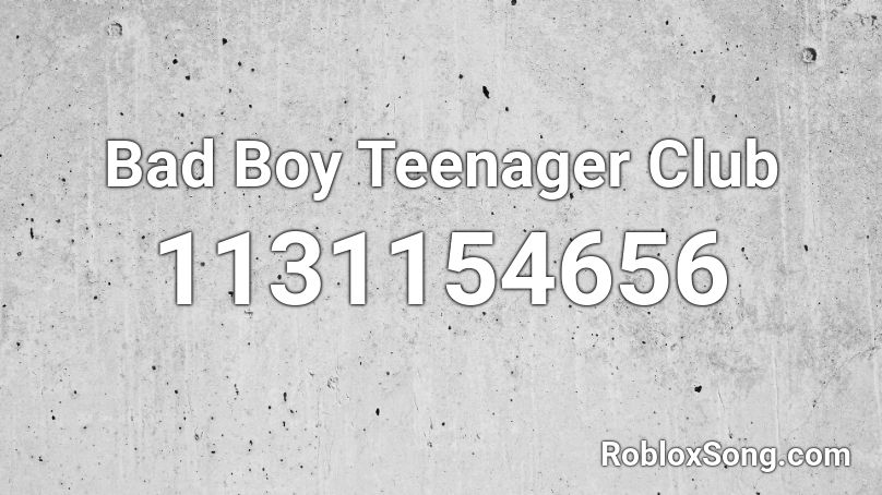 Bad Boy Teenager Club Roblox ID