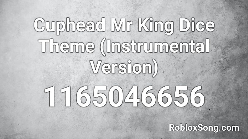 Cuphead Mr King Dice Theme (Instrumental Version)  Roblox ID