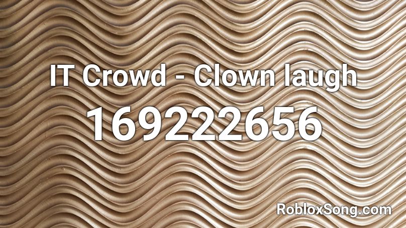 IT Crowd - Clown laugh Roblox ID