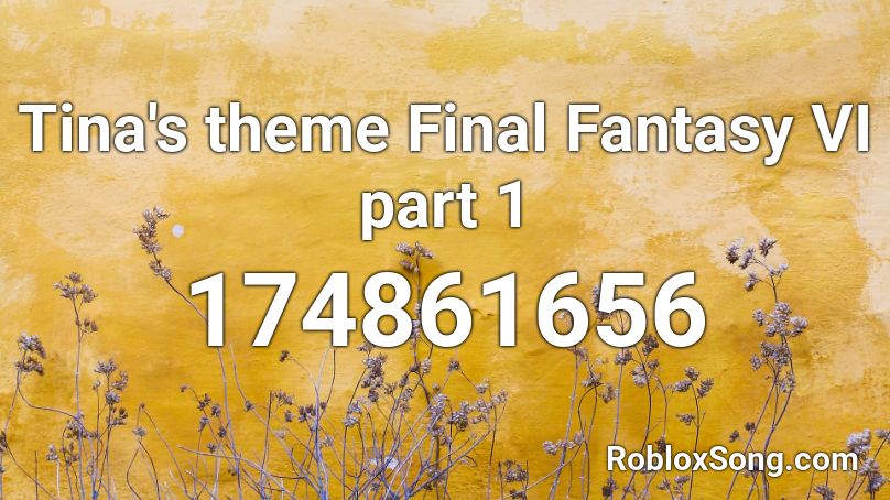 Tina's theme Final Fantasy VI part 1 Roblox ID