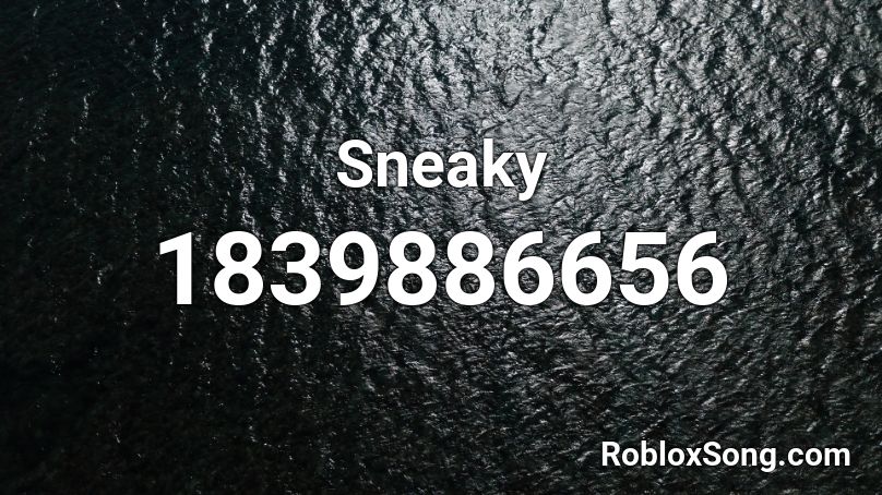 Sneaky Roblox ID