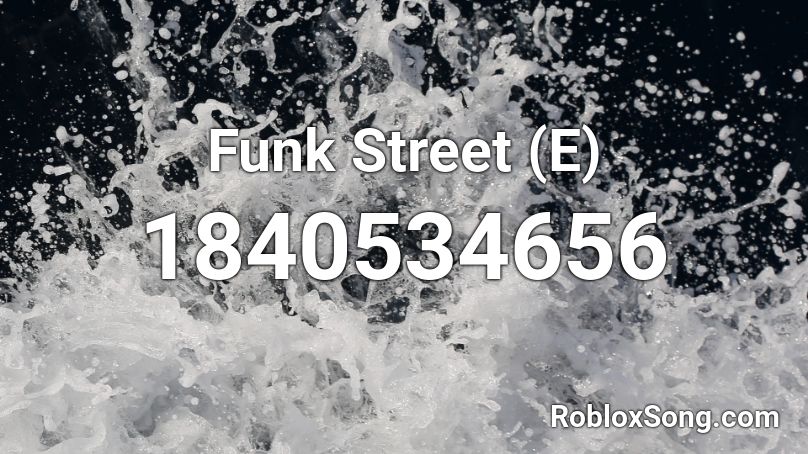 Funk Street (E) Roblox ID