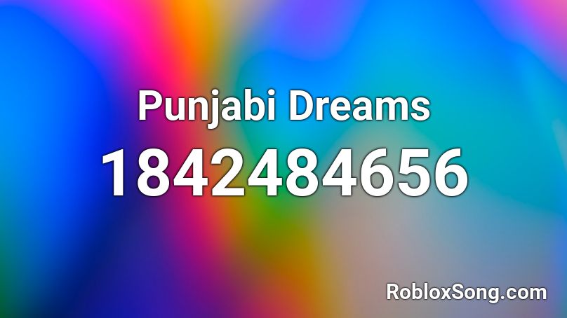 Punjabi Dreams Roblox ID