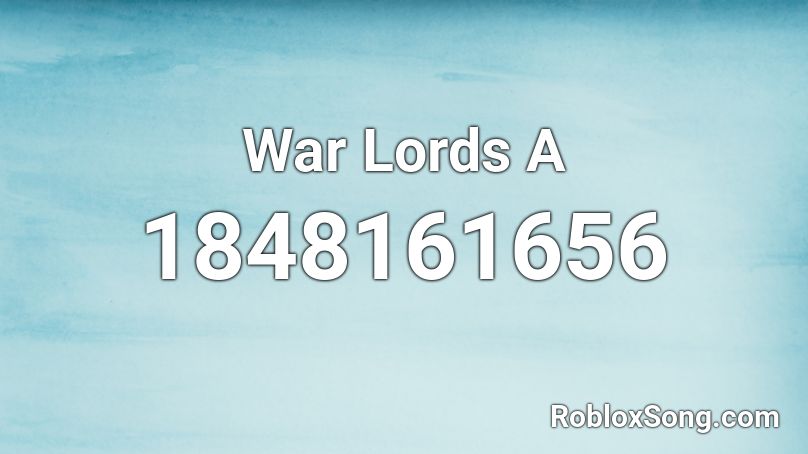 War Lords A Roblox ID
