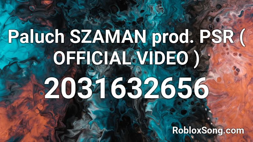 Paluch SZAMAN prod. PSR ( OFFICIAL VIDEO ) Roblox ID