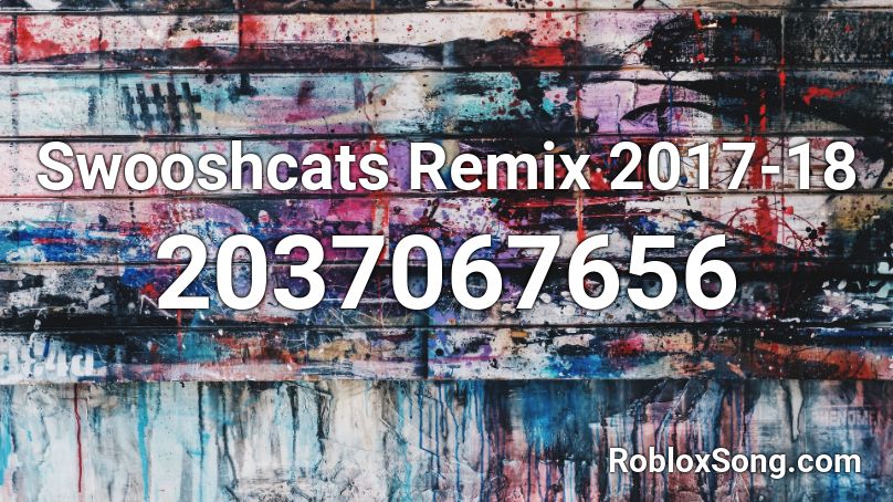  Swooshcats Remix 2017-18 Roblox ID
