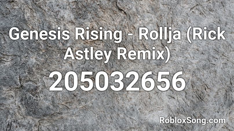 Genesis Rising - Rollja (Rick Astley Remix) Roblox ID