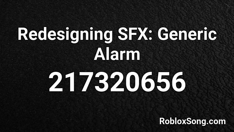 Redesigning SFX: Generic Alarm Roblox ID