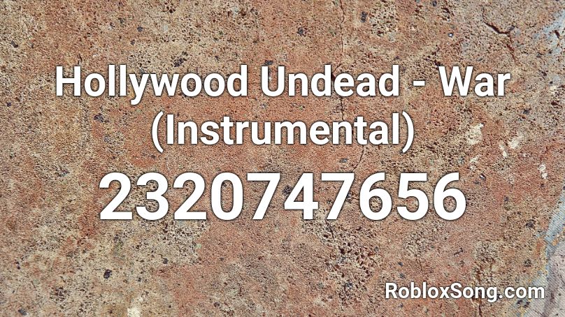 Hollywood Undead - War (Instrumental) Roblox ID
