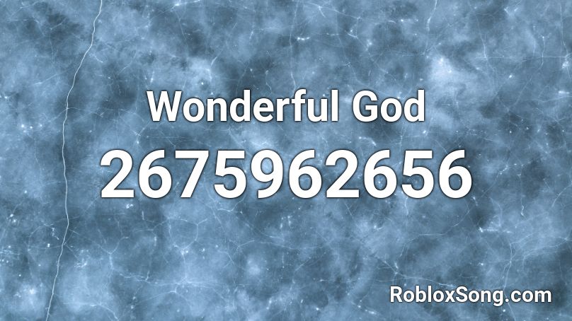 Wonderful God Roblox ID