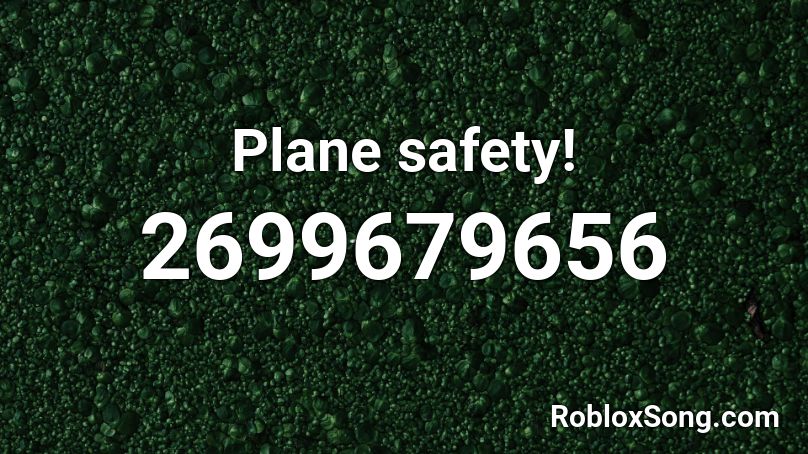 Plane safety! Roblox ID