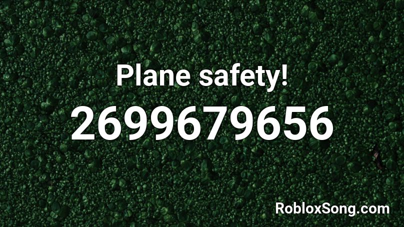 Plane Safety Roblox Id Roblox Music Codes - music code for airplane safety roblox