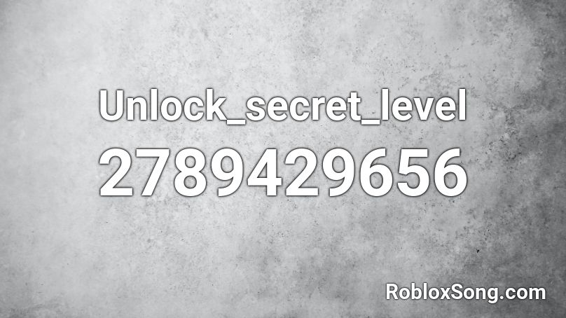 Unlock_secret_level Roblox ID